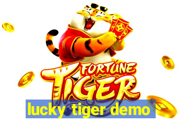 lucky tiger demo