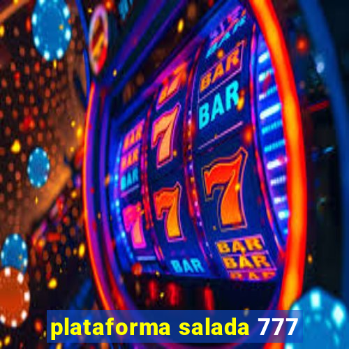 plataforma salada 777