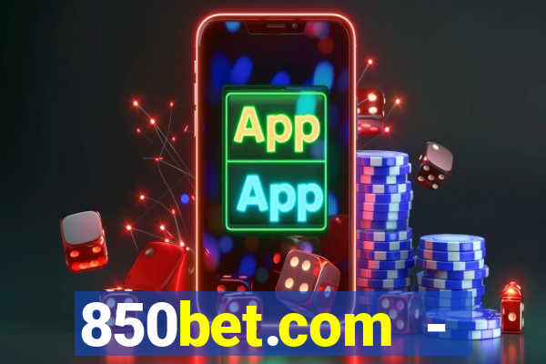 850bet.com - caça-níqueis online cassino