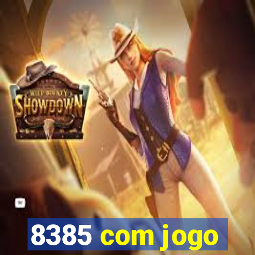 8385 com jogo