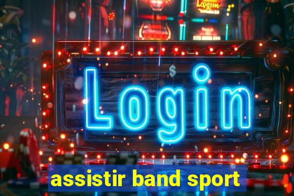 assistir band sport