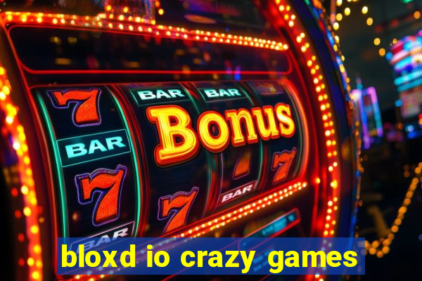 bloxd io crazy games