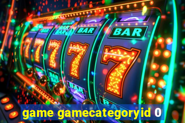 game gamecategoryid 0