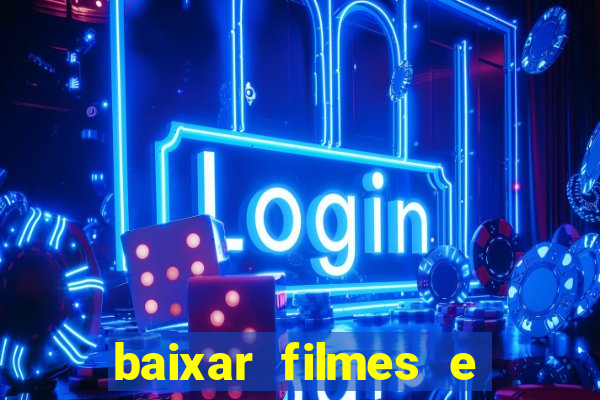 baixar filmes e series em mp4