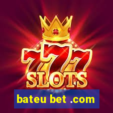 bateu bet .com