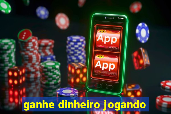 ganhe dinheiro jogando