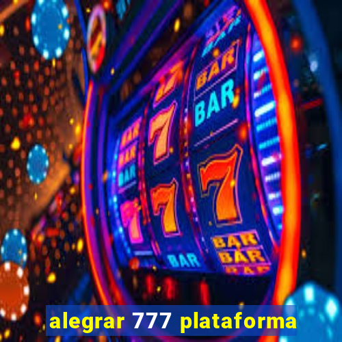 alegrar 777 plataforma