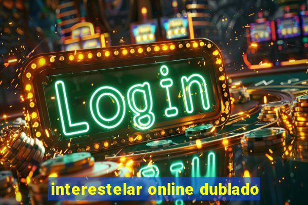 interestelar online dublado