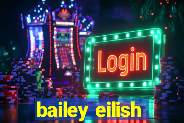 bailey eilish