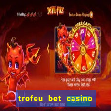 trofeu bet casino category all