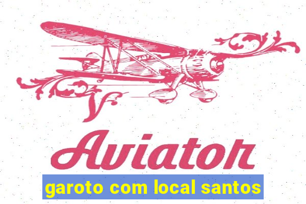 garoto com local santos