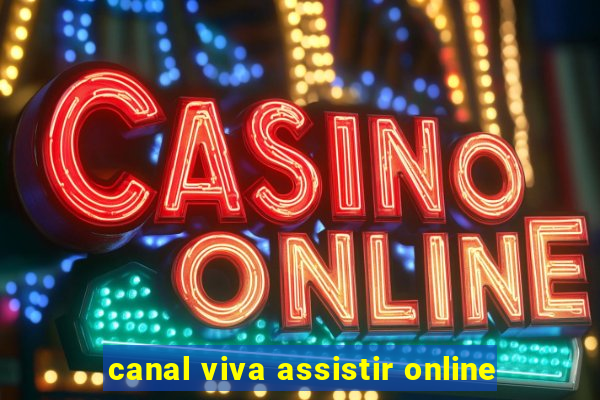 canal viva assistir online