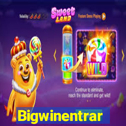 Bigwinentrar