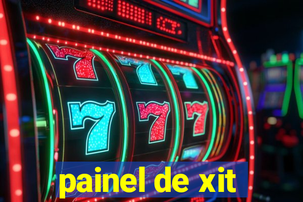 painel de xit