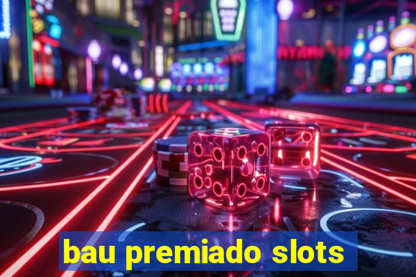 bau premiado slots