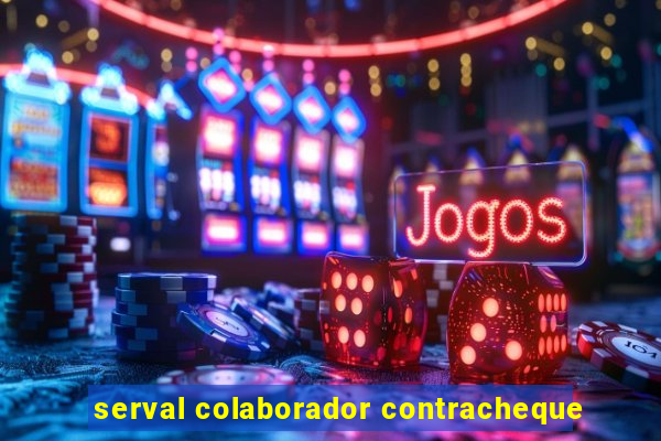 serval colaborador contracheque