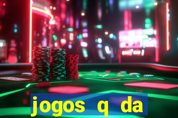 jogos q da dinheiro de verdade