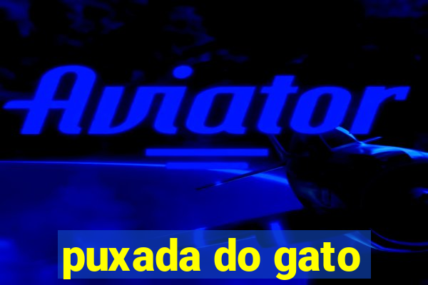 puxada do gato