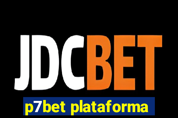 p7bet plataforma