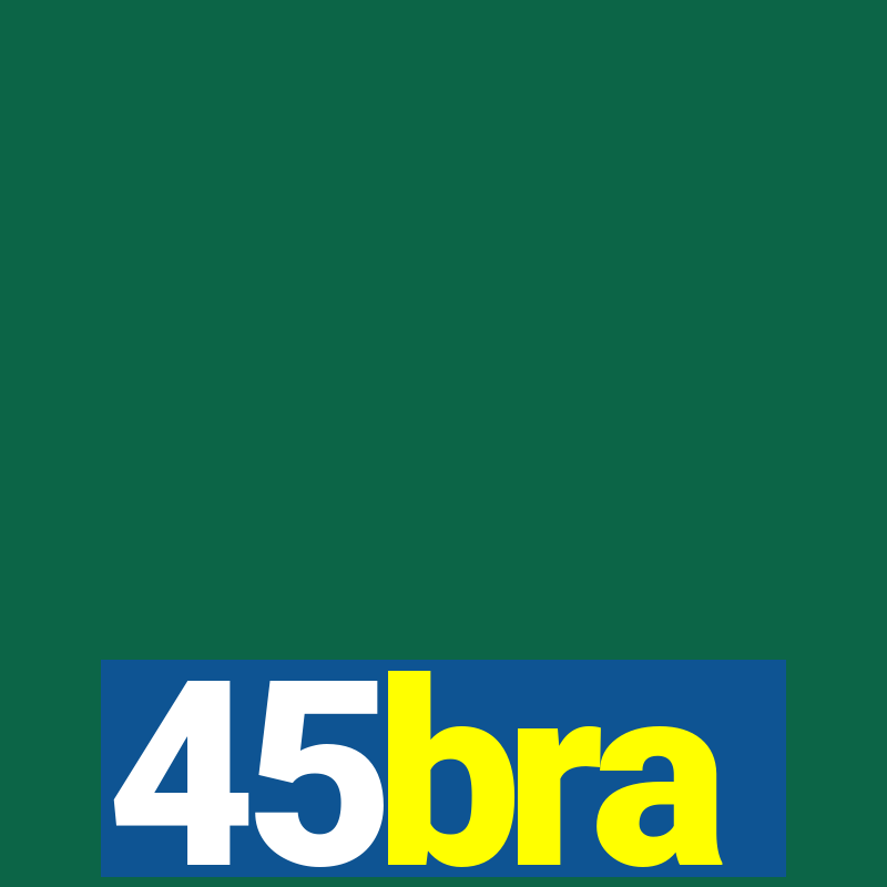 45bra