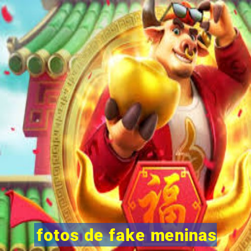 fotos de fake meninas