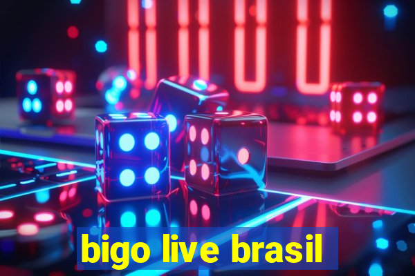 bigo live brasil