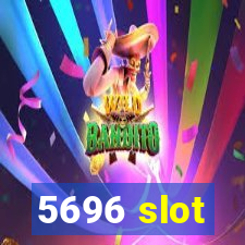 5696 slot