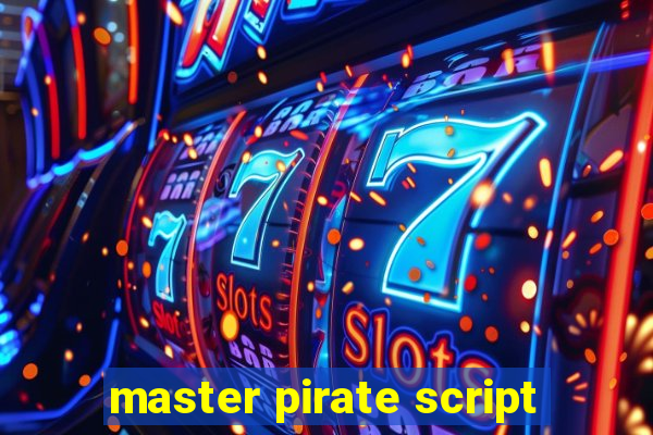 master pirate script