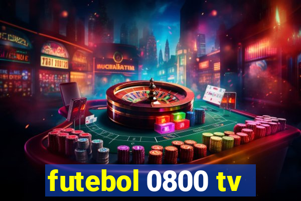 futebol 0800 tv