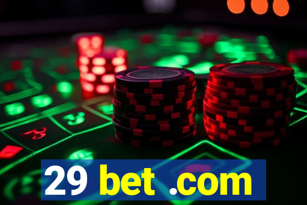 29 bet .com