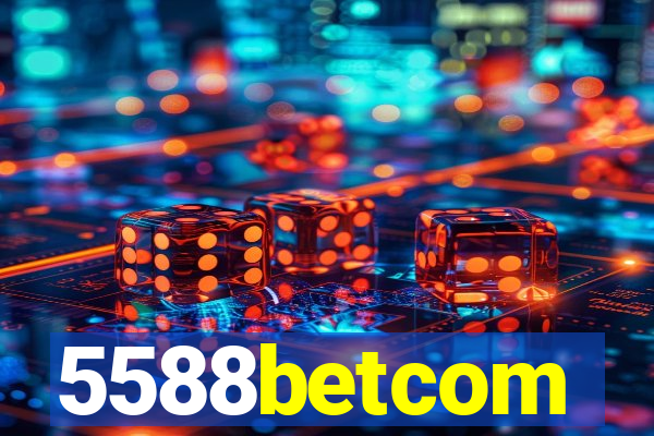 5588betcom