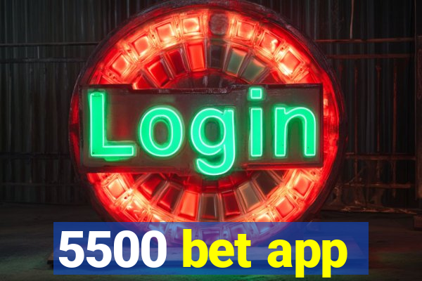 5500 bet app