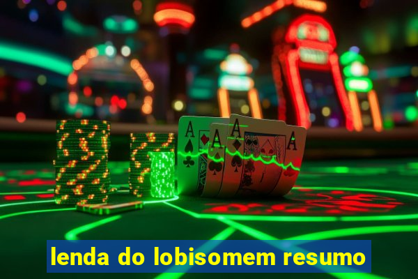 lenda do lobisomem resumo