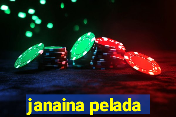 janaina pelada