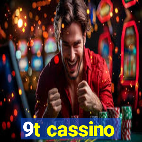 9t cassino