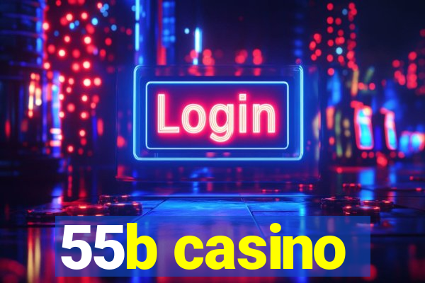 55b casino