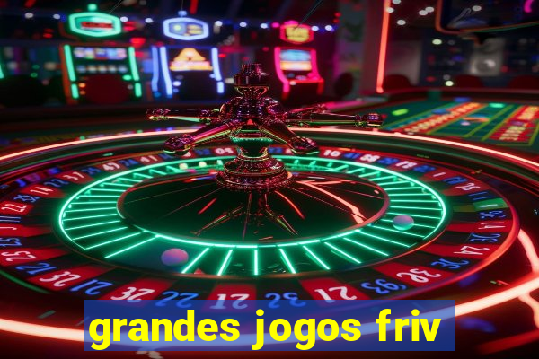 grandes jogos friv