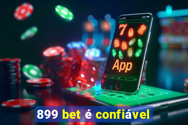 899 bet é confiável