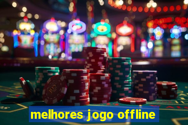 melhores jogo offline