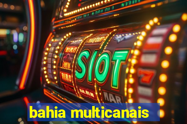 bahia multicanais