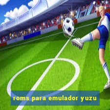 roms para emulador yuzu