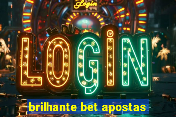 brilhante bet apostas