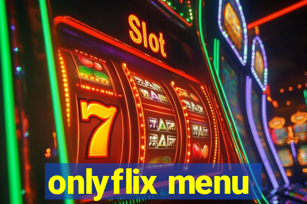 onlyflix menu