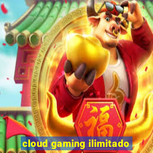 cloud gaming ilimitado