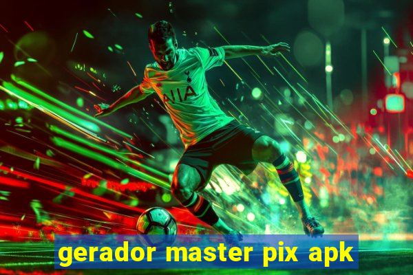 gerador master pix apk