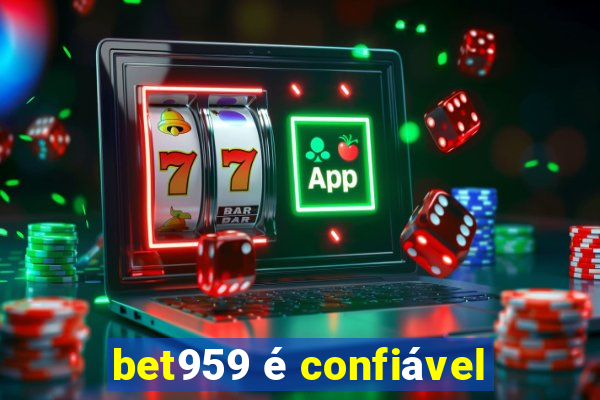 bet959 é confiável