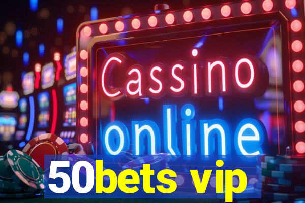 50bets vip