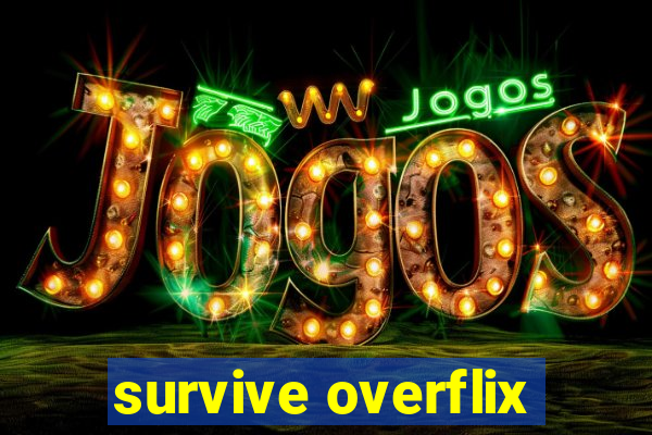 survive overflix