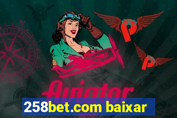 258bet.com baixar