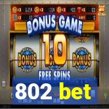 802 bet